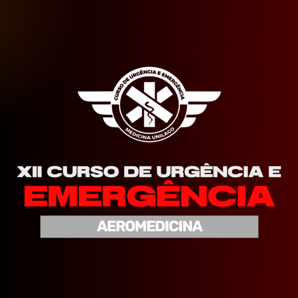 XII CURSO URGÊNCIA E EMERGÊNCIA - EDIÇÃO AEROMEDICINA